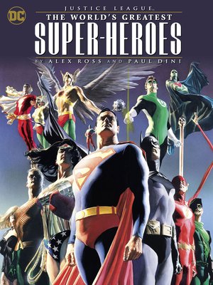 cover image of Justice League: The World's Greatest Superheroes by Alex Ross & Paul Dini